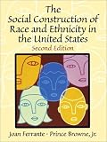 Social Construction of Race and Ethnicity in the United States, The (2nd Edition)