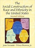 Social Construction of Race and Ethnicity in the United States, The (2nd Edition)