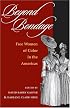 Beyond Bondage: FREE WOMEN OF COLOR IN THE AMERICAS (New Black Studies Series)