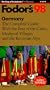 Germany '98: The Complete Guide with the Best of the Cities, Medieval Villages and the Bavari an Alps (Fodor's Germany)