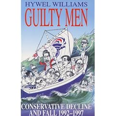Guilty Men: Conservative Government, 1992-97