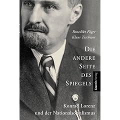 Die andere Seite des Spiegels. Konrad Lorenz und der Nationalsozialismus