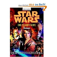 Star Wars - Die Feuertaufe: Roman
