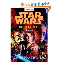 Star Wars - Die Feuertaufe: Roman