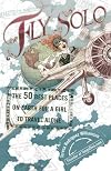 Fly Solo: The 50 Best Places On Earth For a Girl to Travel Alone