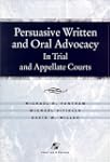 Persuasive Written and Oral Advocacy:...