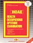Health Occupations Aptitude Examination (HOAE) (Admissions Test Series; 98)