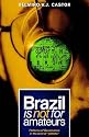 Brazil Is Not For Amateurs