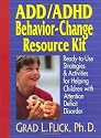 ADD/ADHD Behavior-Change Resource Kit: Ready-to-Use Strategies & Activities for Helping Children with Attention Deficit Disorder
