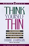 Think Yourself Thin: The Visualization Technique That Will Make You Lose Weight Without Diet or Exercise
