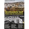 Die entzauberte Stadt. Pl�doyer gegen die Selbstzerst�rung