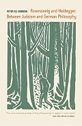 Rosenzweig and Heidegger: Between Judaism and German Philosophy (Weimar and Now: German Cultural Criticism, 33)