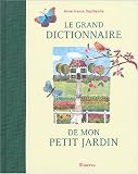 Le grand dictionnaire de mon petit jardin