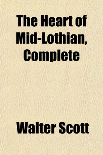 The Heart of Mid-Lothian, Complete