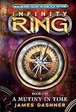 Infinity Ring Book 1: A Mutiny in Time