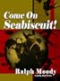 Come on Seabiscuit: Library Edition