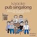 Karaoke Pub Singalong