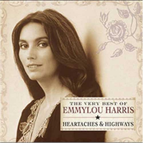 CD-Charts  Music : The Very Best of Emmylou Harris: Heartaches and Highways
