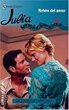 Rehen del Amor: Hostage of Love (Harlequin Julia)
