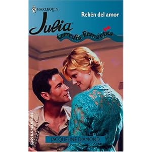 Rehen Del Amor: (Hostage Of Love) (Harlequin Julia (Spanish)) (Spanish Edition) by Jacqueline Diamond