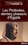 Les Ptol�m�es, derniers pharaons d'Eg...