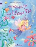 Ein Wunsch f&uuml;r die kleine Fee - Isabel Abedi, Ana-Maria Weller, Ana Weller