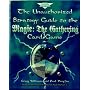 The Unauthorized Strategy Guide to the Magic: The Gathering Card Game (Secrets of the Games Series.)