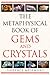 The Metaphysical Book of Gems and Crystals