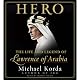 Hero: The Life and Legend of Lawrence of Arabia