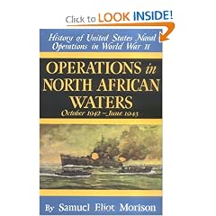 Operations in North African Waters: October 1942-June 1943 (History of United States Naval Operations in World War II, Volume 2) (v. 2)