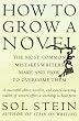 How to Grow a Novel: The Most Common Mistakes Writers Make and How to Overcome Them