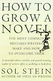 How to Grow a Novel: The Most Common Mistakes Writers Make and How to Overcome Them