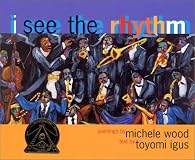 I See the Rhythm (Coretta Scott King Illustrator Award Winner)