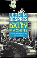Challenging the Daley Machine: A Chicago Alderman's Memoir (Chicago Lives)