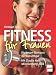  : Fitness f&uuml;r Frauen. Mit Claudia Hein (Miss Germany 2004)