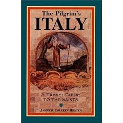 The Pilgrim's Italy: A Travel Guide to the Saints