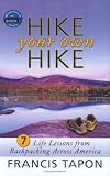 Hike Your Own Hike: 7 Life Lessons from Backpacking Across America (Wanderlearn)