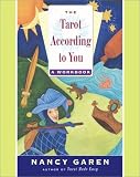 The Tarot According To You: A Workbook