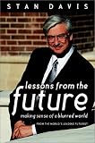 Lessons from the Future: Making Sense of a Blurred World from the Worlds Leading Futurist