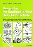 Produkt-Bild: Versuche im Sachunterricht der Grundschule: &Uuml;ber 80 spannende und kindgem&auml;&szlig;e Versuche zu einzelnen Ph&auml;nomenen der Naturwissenschaft