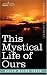 Books : This Mystical Life of Ours