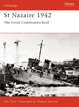 St Nazaire 1942: The Great Commando Raid (Osprey Campaign)