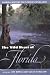 Search : The Wild Heart of Florida: Florida Writers on Florida's Wildlands