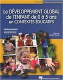Le d�veloppement global de l'enfant de 0 � 5 ans en contextes �ducatifs