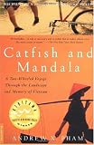 Catfish and Mandala: A Two-Wheeled Voyage Through the Landscape and Memory of Vietnam