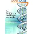The Business of Healthcare Innovation by  Lawton Robert Burns