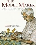 The Model Maker: A World War II Veteran's Story