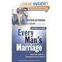 Every Man's Marriage: An Every Man's Guide to Winning the Heart of a Woman (The Every Man Series)