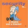 Security is a Thumb and a Blanket (Peanuts Gift Books)
