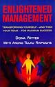 Enlightened Management: Transforming yourself - and then your team - for maximum success
